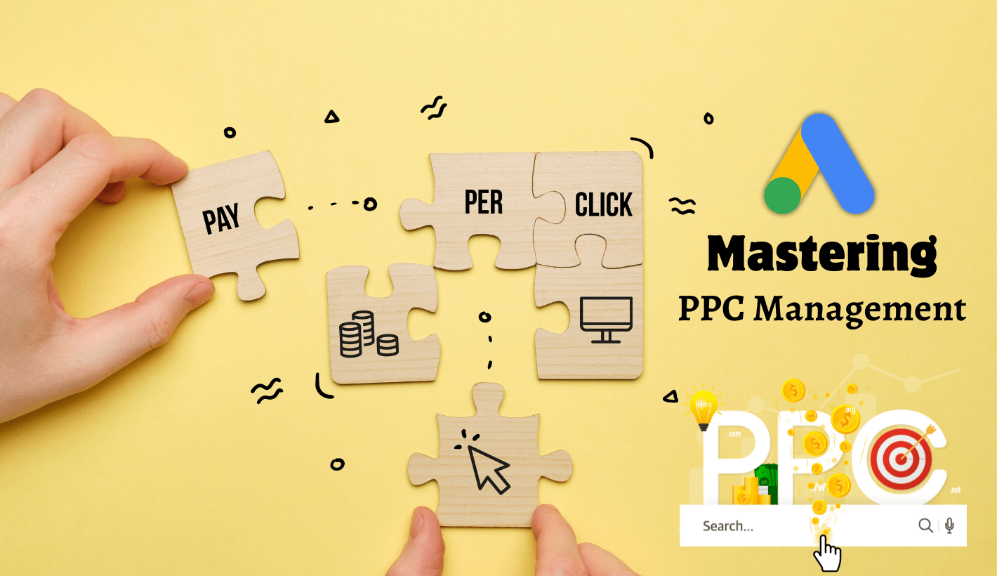 Mastering PPC Management: A Comprehensive Guide to Effective Pay-Per ...