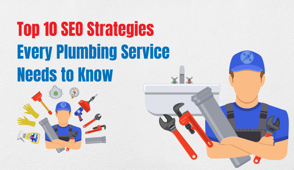 Top 10 SEO Strategies Every Plumbing Service Needs to Know